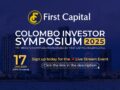 First Capital’s Investor Symposium marks 11th Year with major event in Colombo