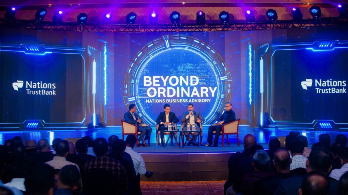 Nations Trust Bank advances business dialogue through ‘Beyond Ordinary – Nations Business Advisory’ platform